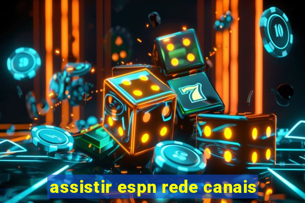 assistir espn rede canais